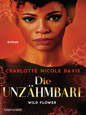 cover image of Wild Flower--Die Unzähmbare